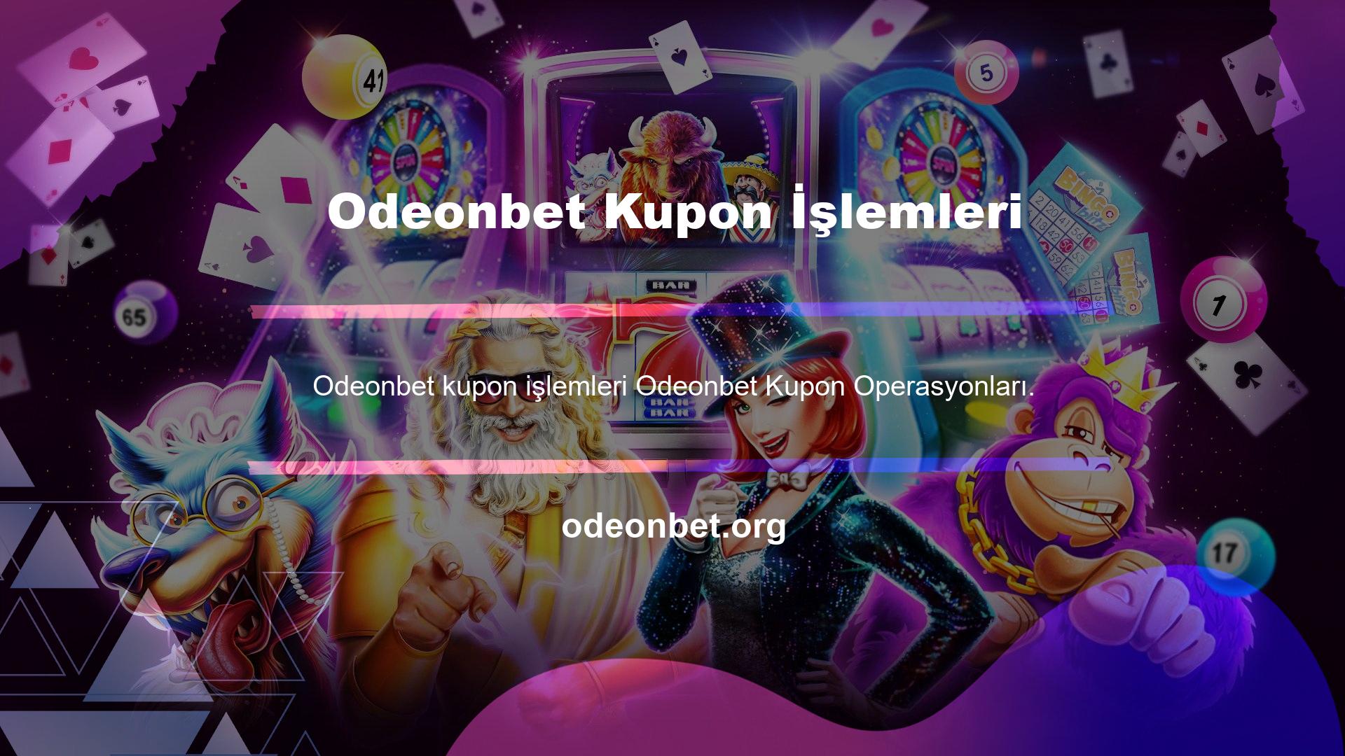 Odeonbet kupon işlemleri sadece kupon kullanım prosedürünü gerçekleştirebilir
